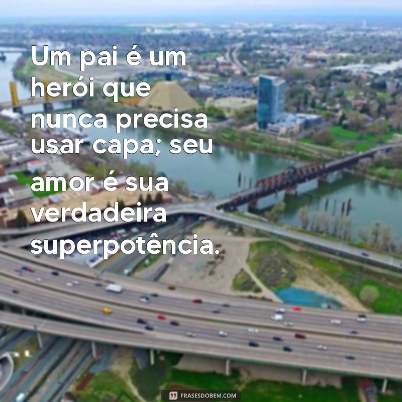 Frases Inspiradoras de Pai e Filho: Laços que Fortalecem 