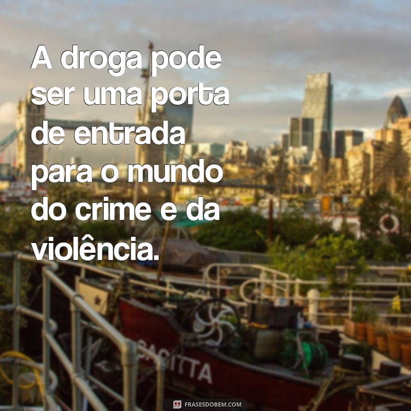 20 frases inspiradoras de prevenção às drogas para uma vida saudável 