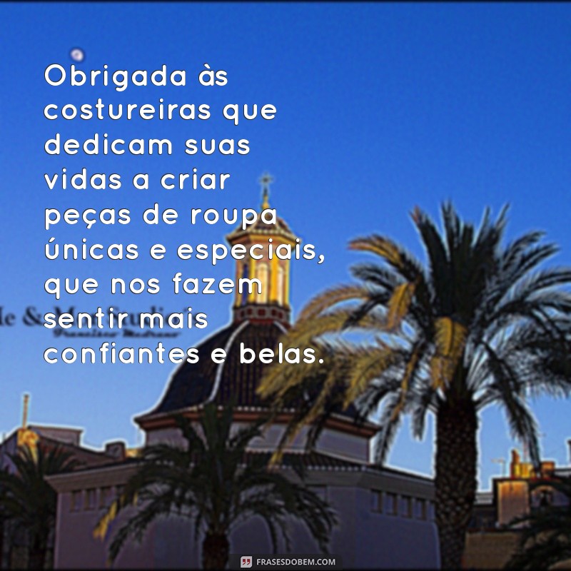 Descubra as melhores frases para celebrar o Dia das Costureiras 