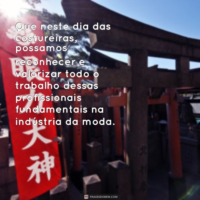 Descubra as melhores frases para celebrar o Dia das Costureiras 