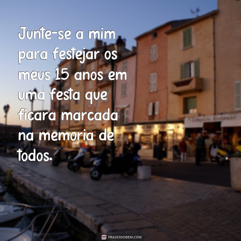 Descubra as melhores frases para convites de quinze anos que vão surpreender seus convidados! 