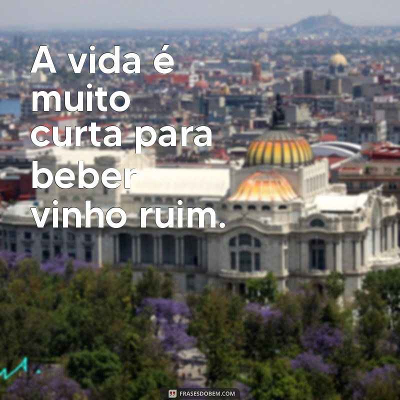 Frases Criativas para Acompanhar Suas Fotos com Taça de Vinho 