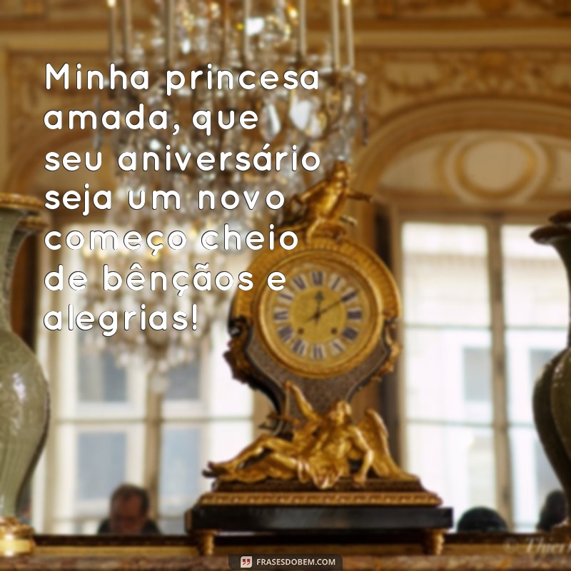 Encante sua princesa com as melhores frases de feliz aniversário 