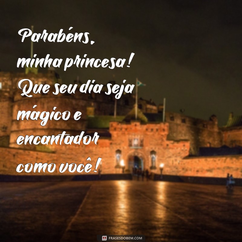 Encante sua princesa com as melhores frases de feliz aniversário 