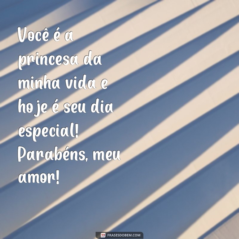 Encante sua princesa com as melhores frases de feliz aniversário 