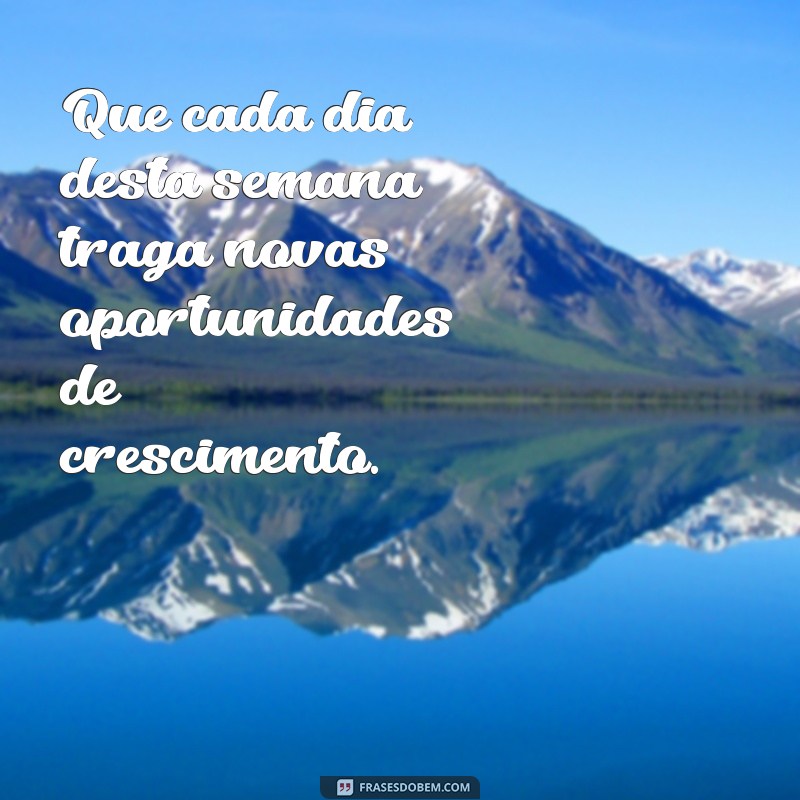 30 frases inspiradoras para começar a semana com o pé direito 