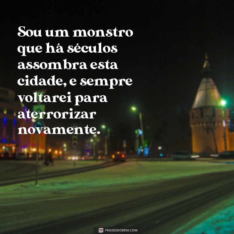 Descubra as melhores frases de monstros para assustar e inspirar! 