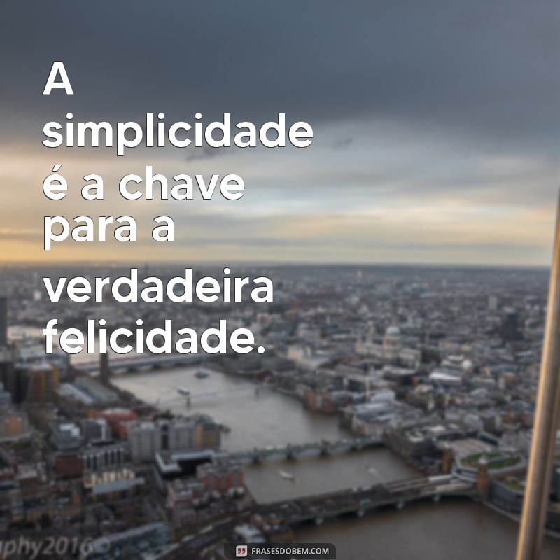 Frases Inspiradoras de Sabedoria para Transformar sua Vida 