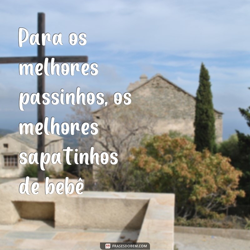 Encante-se com as melhores frases para acompanhar fotos de sapatinhos de bebê 