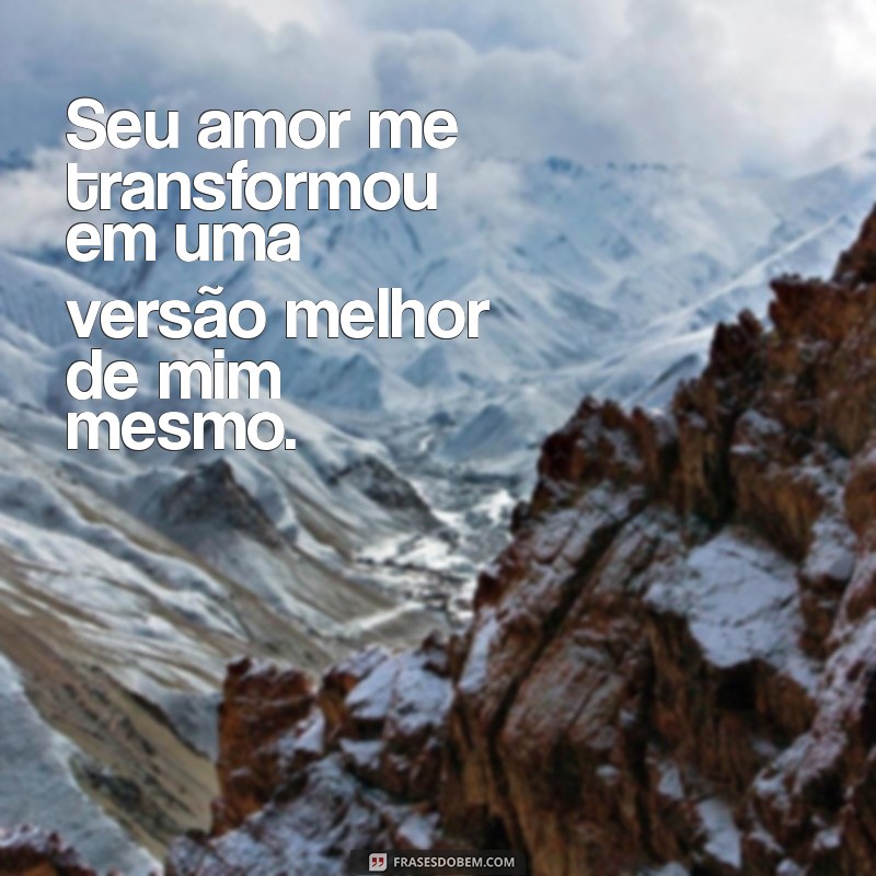 Frases Inspiradoras para Celebrar um Grande Amor 