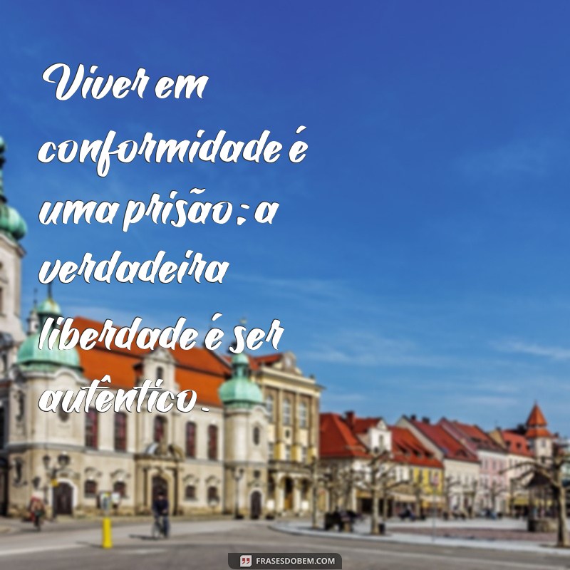 Frases Inspiradoras sobre Independência: Liberdade e Autoconhecimento 