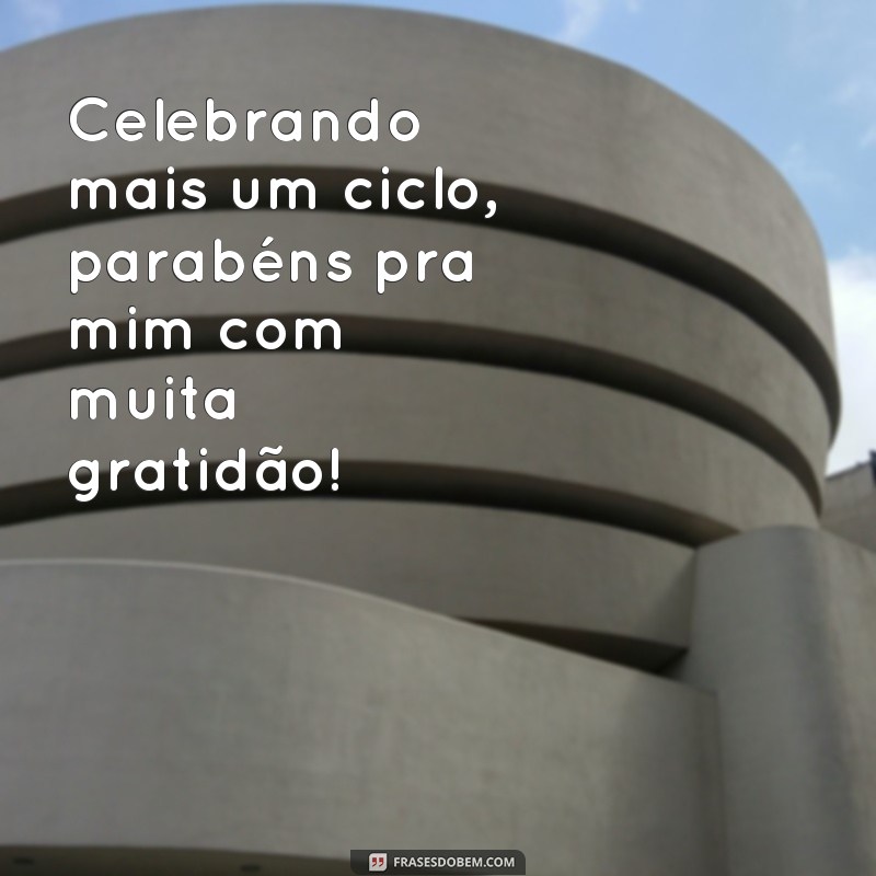 29 Frases de Gratidão para Celebrar e Agradecer a Si Mesmo 