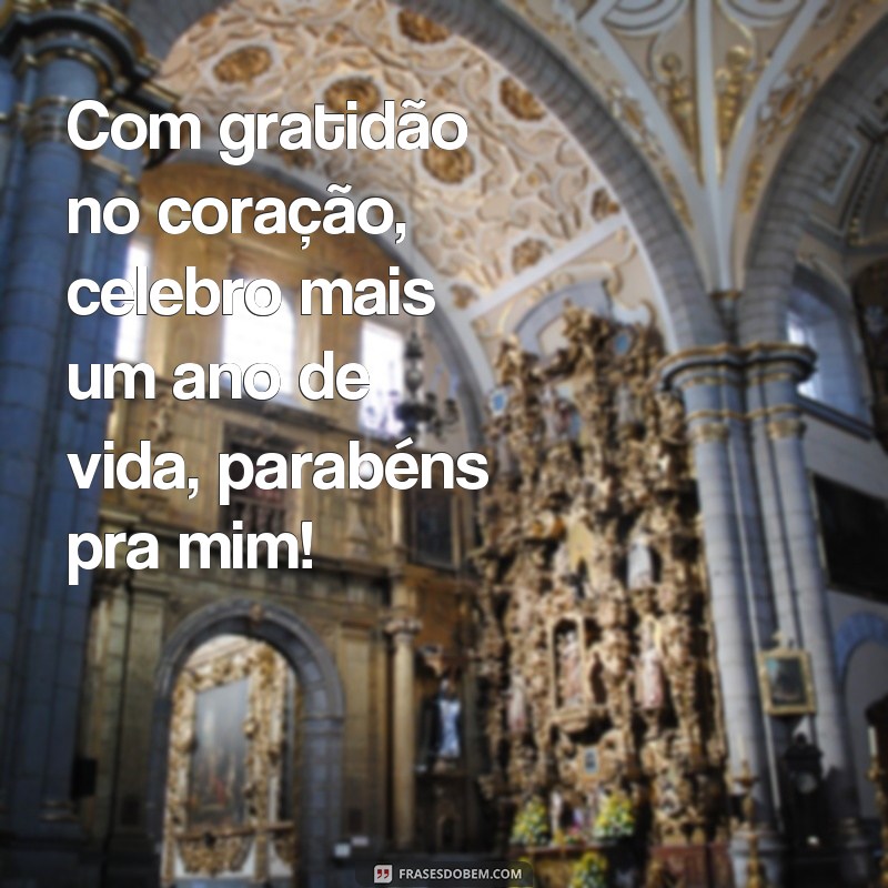 29 Frases de Gratidão para Celebrar e Agradecer a Si Mesmo 