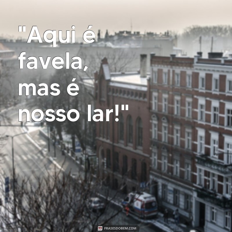 frases em muros de favela 