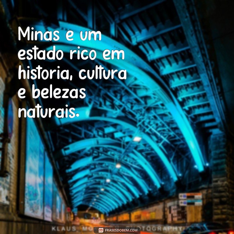 Descubra as melhores frases que representam a essência de Minas Gerais 