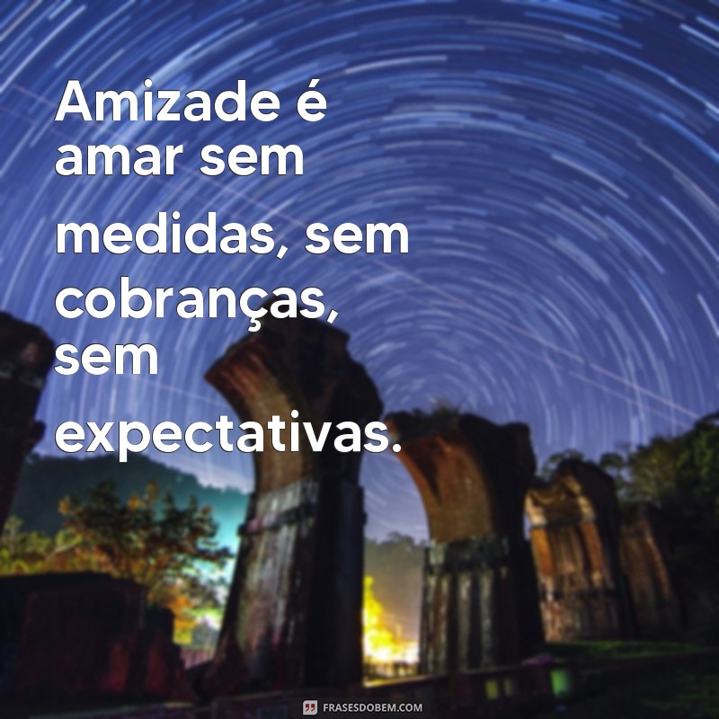 Descubra as Melhores Frases Motivacionais de Amizade para Inspirar e Fortalecer seus Laços 