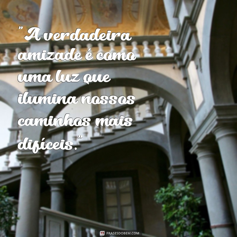 frases motivacionais de amizade 