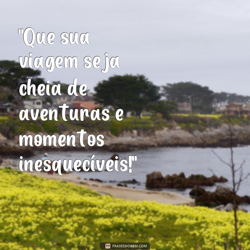 frases boa viagem ou viajem 