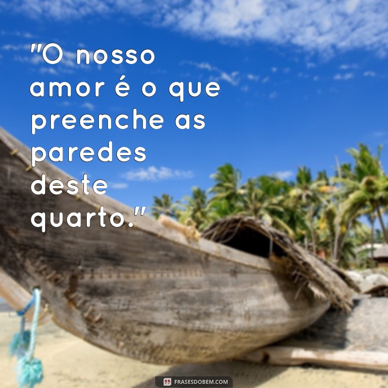 frases para parede de quarto de casal 