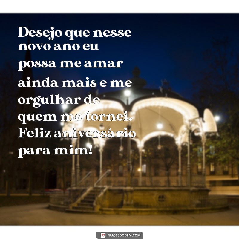 Descubra as melhores frases de feliz aniversário para celebrar com amor próprio 