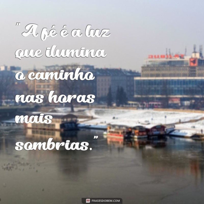 frases de força e fé em deus 