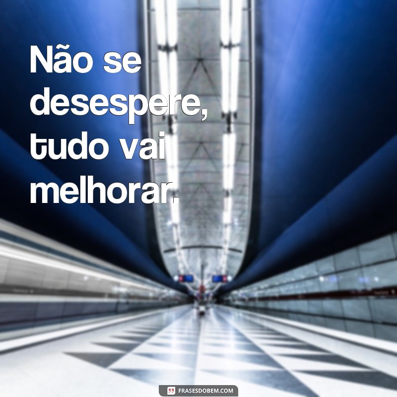 Descubra como as frases tudo bem podem transformar sua vida para melhor 