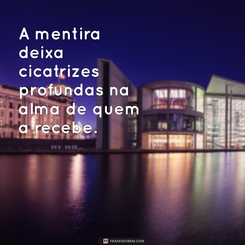 Descubra as Melhores Frases de Falsidade e Mentira para Refletir 