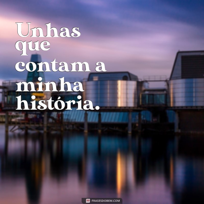 Frases Criativas para Legendar Suas Fotos de Unhas Feitas 