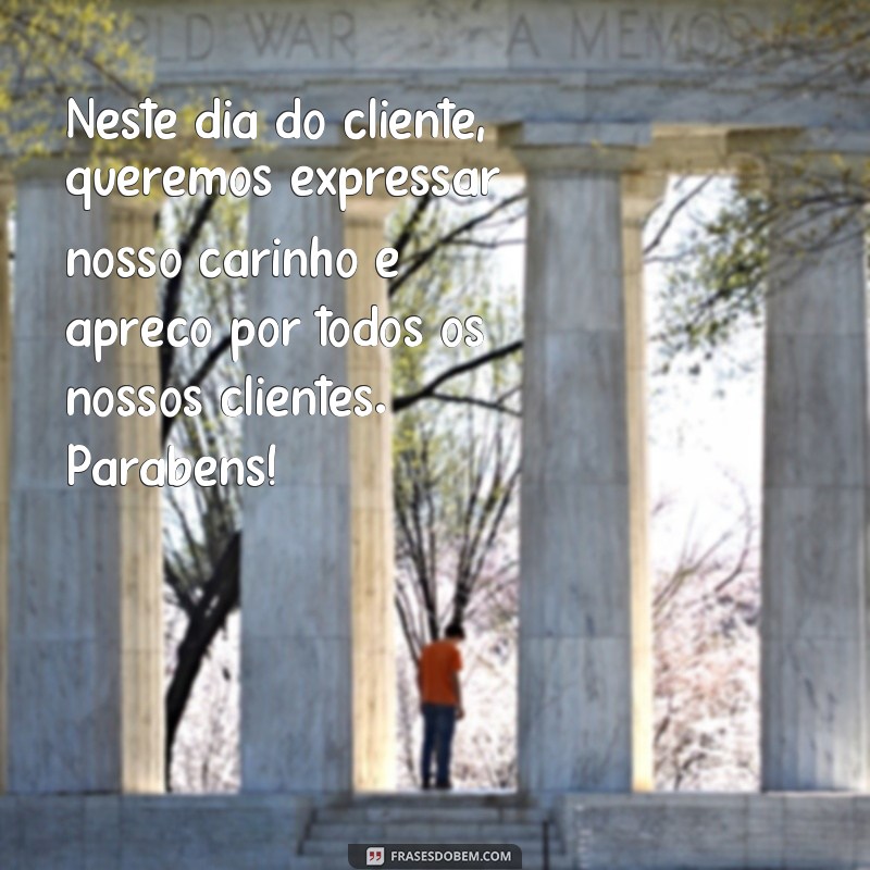 Descubra as melhores frases e mensagens para o Dia do Cliente! 