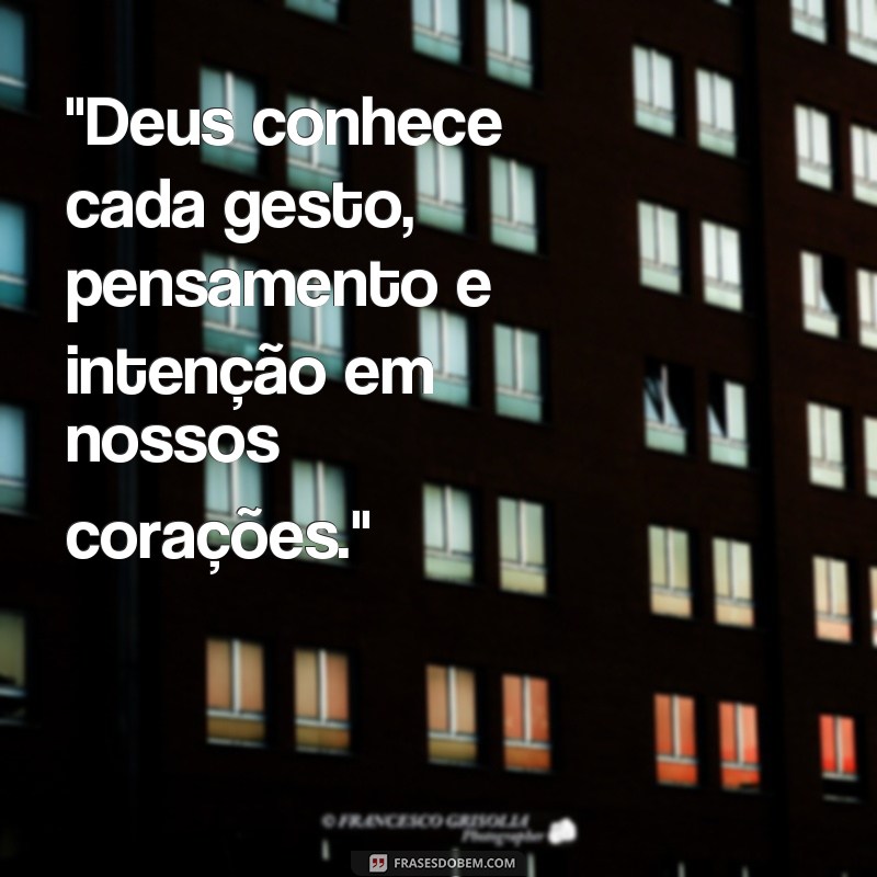 frases nada fica escondido aos olhos de Deus 