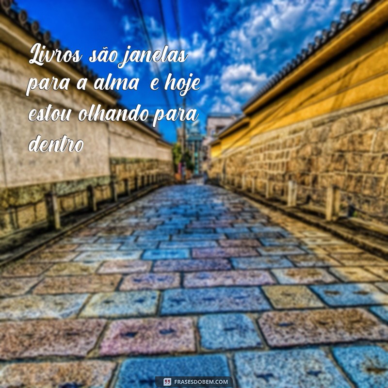 Frases Inspiradoras de Livros para Legendas de Fotos Sozinha 