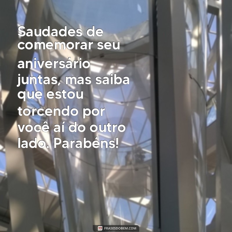 Surpreenda sua amiga distante com as melhores frases de feliz aniversário! 