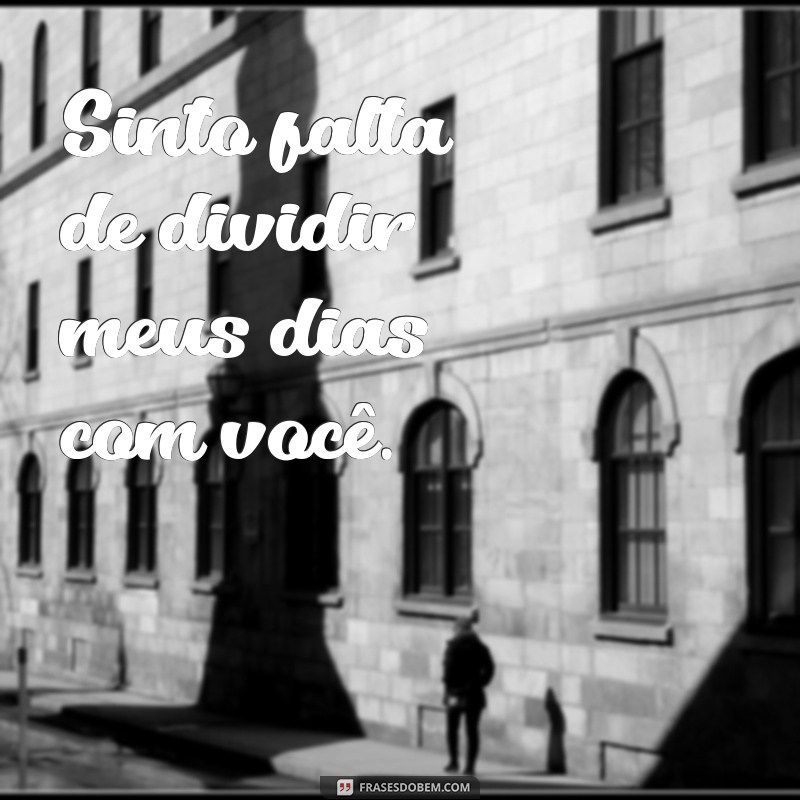 28 frases tocantes para expressar saudades de alguém que amamos 