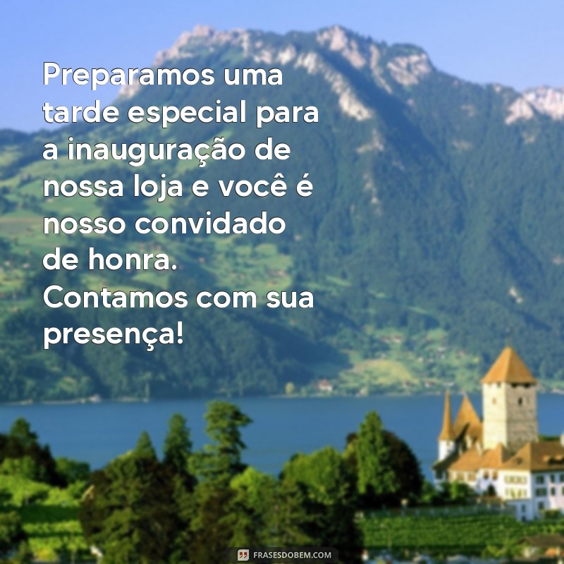 Descubra as melhores frases para convites de inauguração de loja e encante seus convidados! 