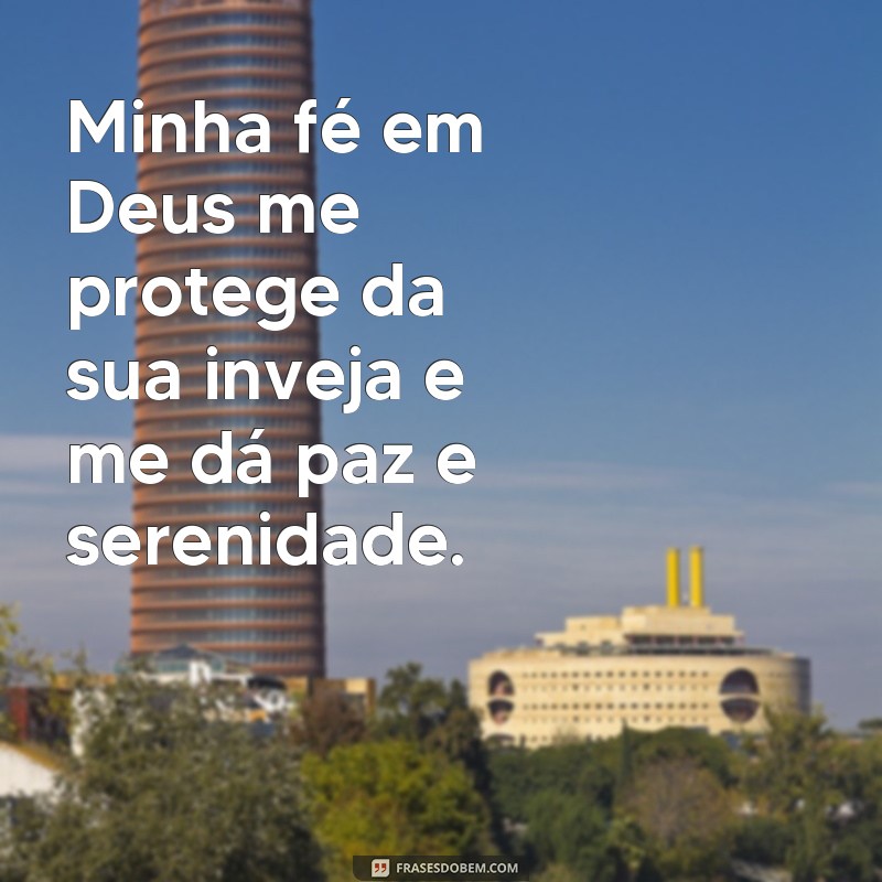 Proteção Divina: As Melhores Frases para se Livrar da Inveja 