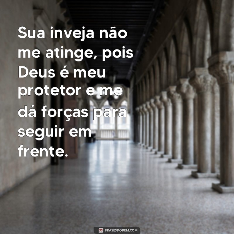 Proteção Divina: As Melhores Frases para se Livrar da Inveja 