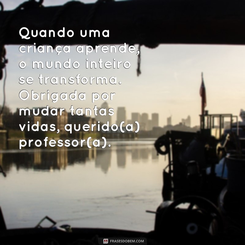 24 Frases Emocionantes em Homenagem ao Dia do Professor: Demonstre seu Agradecimento e Reconhecimento! 