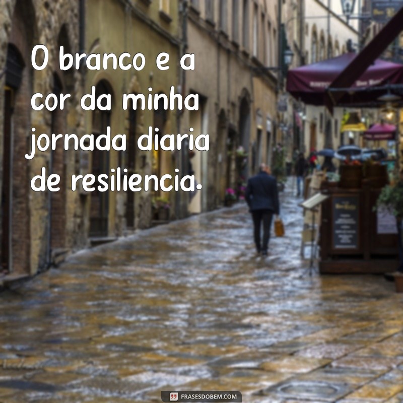 Frases Inspiradoras de Enfermagem: A Escolha Pelo Branco 