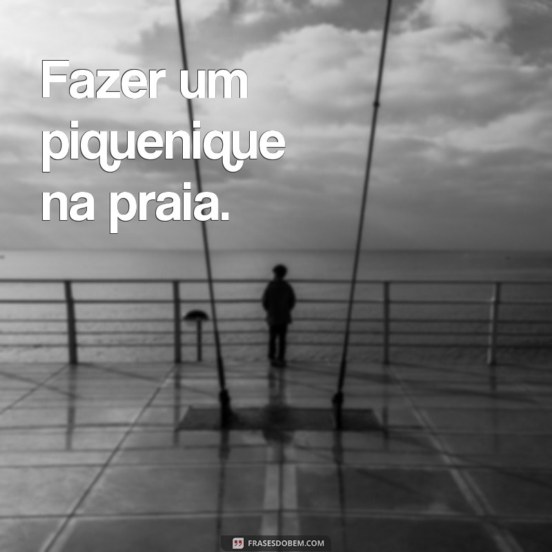 Descubra as melhores frases para eternizar seus momentos felizes na praia 