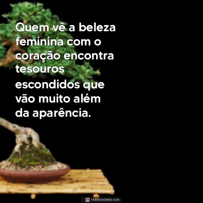 Descubra as Melhores Frases Inspiradoras sobre a Beleza Feminina 