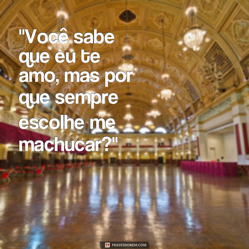 frases de amor que machuca 