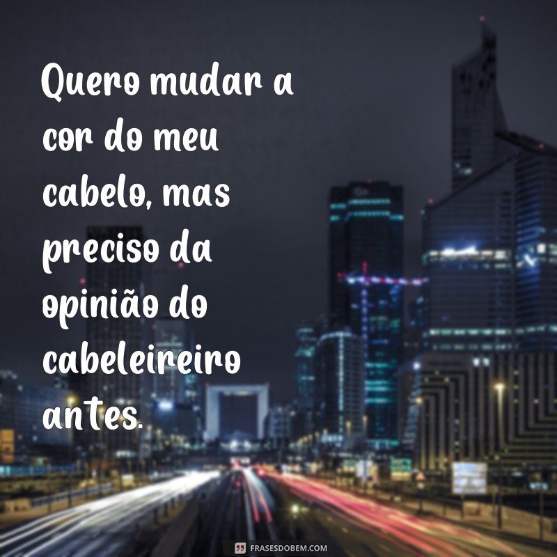 Descubra as melhores frases para arrasar no cabeleireiro! 