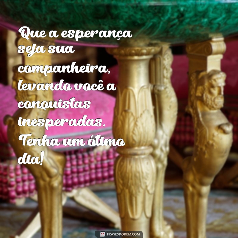 Frases Inspiradoras de Bom Dia: Espalhe Esperança e Positividade 