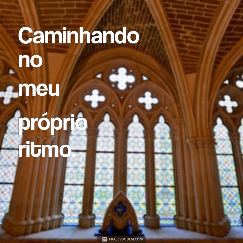 Frases Inspiradoras para Acompanhar Suas Fotos Sozinha nas Redes Sociais 