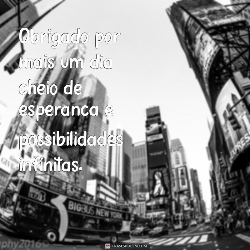 Frases Inspiradoras: Agradecendo ao Senhor por Mais um Dia 