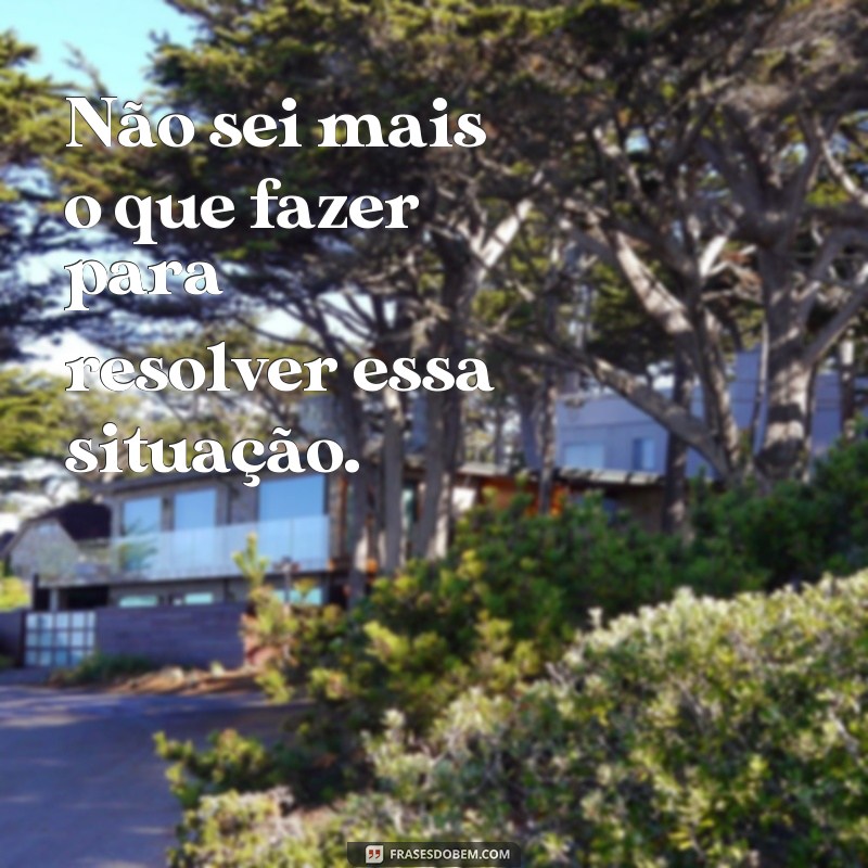 Descubra as melhores frases para aliviar o estresse mental 