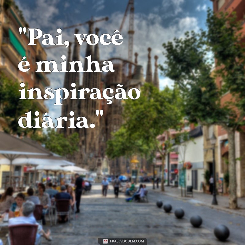 frases curta dia dos pais 