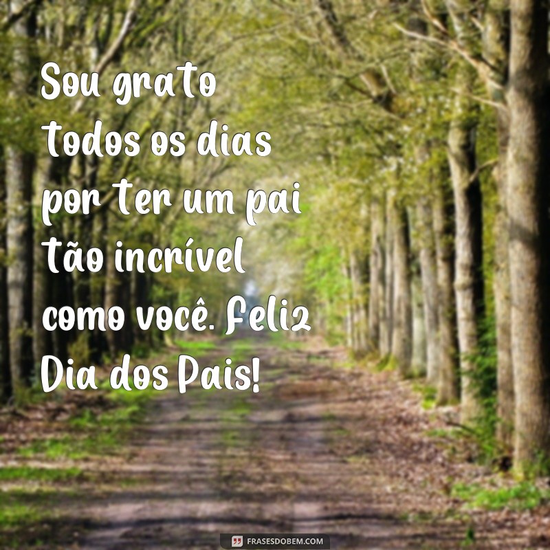 Descubra as melhores frases curtas para homenagear seu pai no Dia dos ...