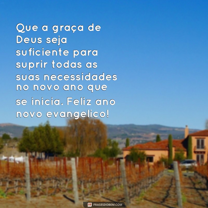 Descubra as melhores frases de Feliz Ano Novo para comemorar ao lado de Deus! 