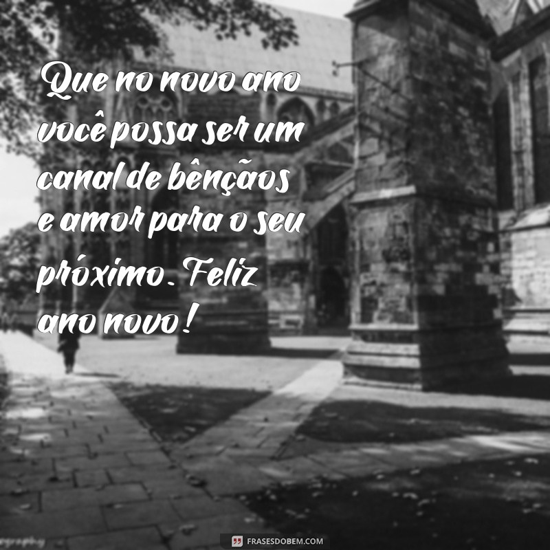 Descubra as melhores frases de Feliz Ano Novo para comemorar ao lado de Deus! 